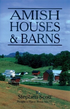 Amish HousesBarns by Stephen Scott