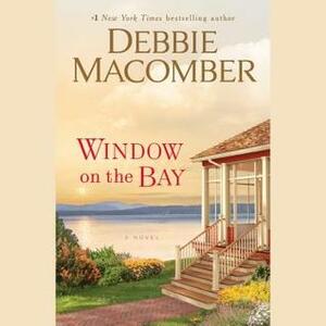 Window on the Bay by Debbie Macomber