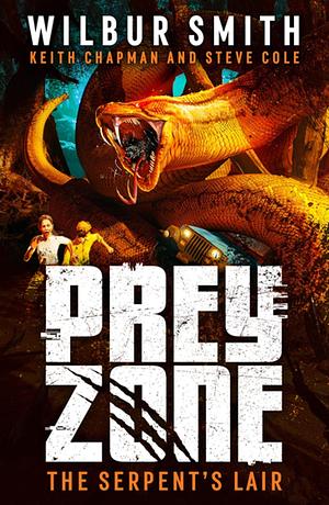 Prey Zone: The Serpent's Lair by Wilbur Smith, Keith Chapman, Stephen Cole