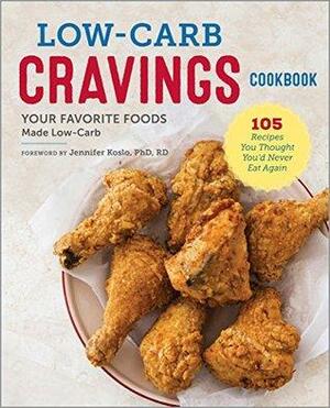 Low-Carb Cravings Cookbook: Your Favorite Foods Made Low-Carb by Jennifer Koslo, Rockridge Press