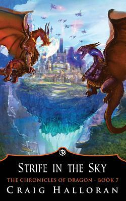 The Chronicles of Dragon: Strife in the Sky (Book 7) by Craig Halloran