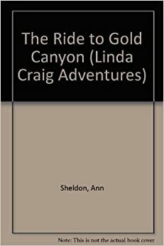 The Ride to Gold Canyon by Ann Sheldon