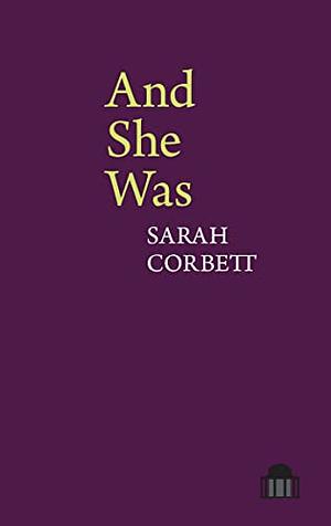 And She Was: A Verse-Novel by Sarah Corbett