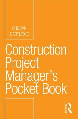 Construction Project Manager's Pocket Book by Duncan Cartlidge