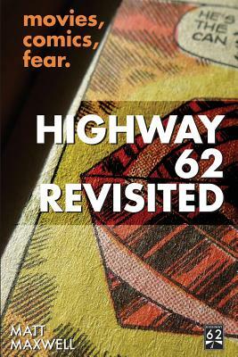 Highway 62 Revisited by Matt Maxwell