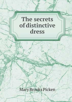 The Secrets of Distinctive Dress by Mary Brooks Picken