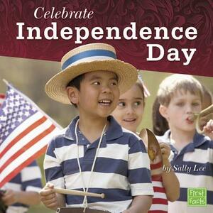 Celebrate Independence Day by Sally Lee