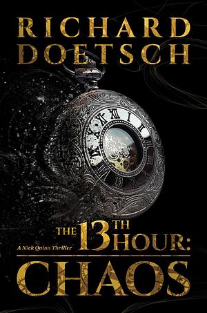 The 13th Hour: Chaos by Richard Doetsch, Richard Doetsch