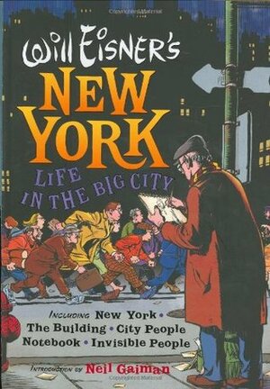 Will Eisner's New York: Life in the Big City by Neil Gaiman, Will Eisner