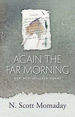 Again the Far Morning: New and Selected Poems by N. Scott Momaday