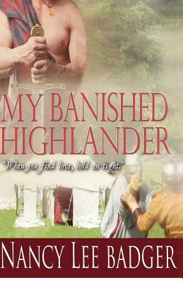 My Banished Highlander by Nancy Lee Badger, Florina Romoser