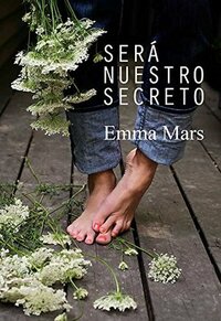 Será nuestro secreto by Emma Mars