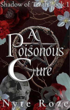 A Poisonous Cure by Nyte Roze