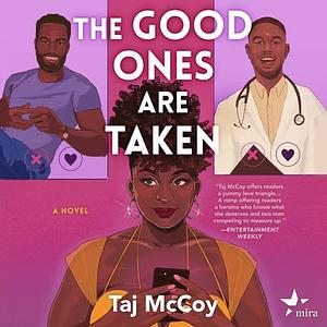 The Good Ones are Taken by Taj McCoy