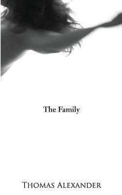 The Family: A Play by Thomas Alexander