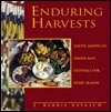 Enduring Harvests: Native American Foods and Festivals for Every Season by E. Barrie Kavasch