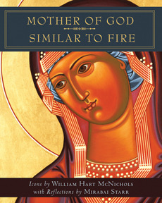 Mother of God Similar to Fire by William Hart McNichols, Mirabai Star