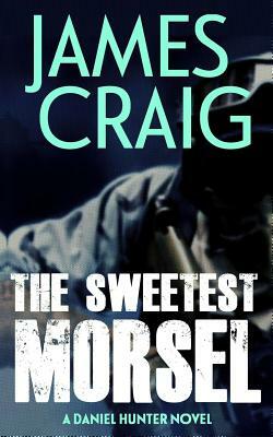The Sweetest Morsel by James Craig