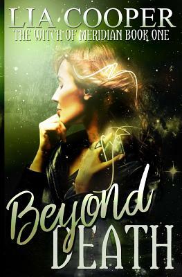 Beyond Death by Lia Cooper