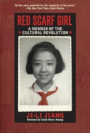 Red Scarf Girl: A Memoir of the Cultural Revolution by Ji-li Jiang