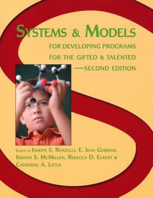 Systems and Models for Developing Programs for the Gifted and Talented by E. Jean Gubbins, Joseph Renzulli