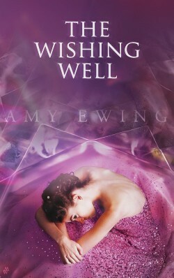 The Wishing Well by Amy Ewing