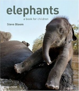 Elephants: A Book for Children by Steve Bloom, David Henry Wilson