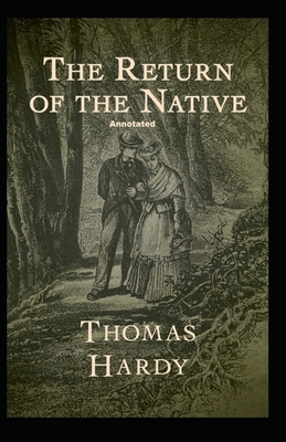 Return of the Native Annotated by Thomas Hardy