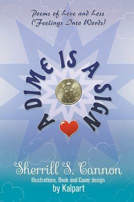 A Dime is a Sign: Poems of Love and Loss (Feelings Into Words) by Sherrill S. Cannon
