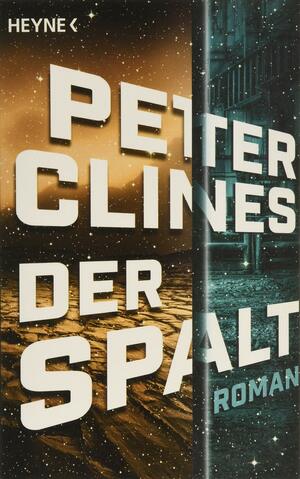 Der Spalt: Roman by Peter Clines