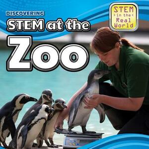 Discovering Stem at the Zoo by Therese Shea