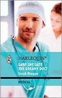 Dare She Date the Dreamy Doc? by Sarah Morgan