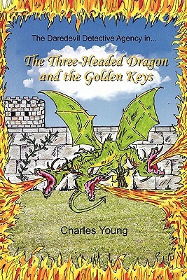 The Three-Headed Dragon and the Golden Keys by Charles Young