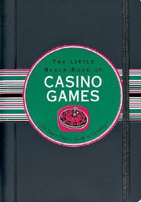 The Little Black Book of Casino Games: The Smart Player's Guide to Gambling by John Hardey, John Hartley, Kerren Barbas Steckler