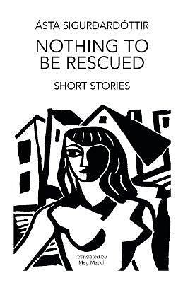 Nothing to be Rescued by Asta Sigurdardottir