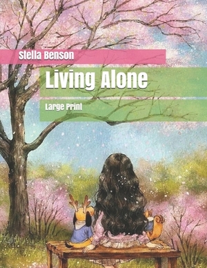 Living Alone: Large Print by Stella Benson