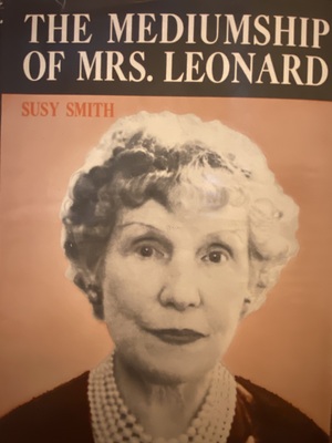 The Mediumship of Mrs. Leonard by Susy Smith