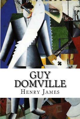 Guy Domville: A Play In Three Acts by Henry James