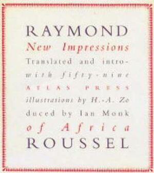New Impressions of Africa by Harry Mathews, Raymond Roussel, H.-A. Zo, Ian Monk