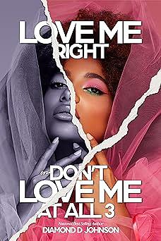 Love Me Right Or Don't Love Me At All 3 by Diamond D. Johnson