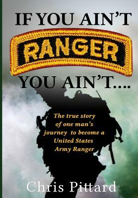 If You Ain't Ranger You Ain't.... by Chris Pittard
