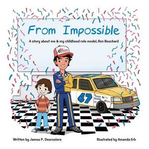 From Impossible (Boy version): Buy for a boy. In this version, the main character is a boy. by Bones Bourcier, Ron Bouchard