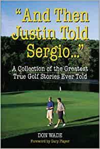 And Then Justin Told Sergio... by Don Wade