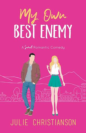 My Own Best Enemy by Julie Christianson