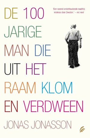 De 100-jarige man die uit het raam klom en verdween by Jonas Jonasson