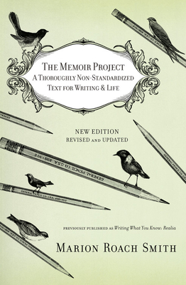 The Memoir Project: A Thoroughly Non-Standardized Text for Writing & Life by Marion Roach Smith