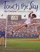Touch the Sky: Alice Coachman, Olympic High Jumper by Ann Malaspina, Eric Velásquez