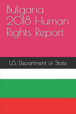 Bulgaria 2018 Human Rights Report by U. S. Department of State