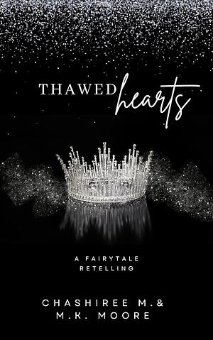 Thawed Hearts by M.K. Moore, ChaShiree M.