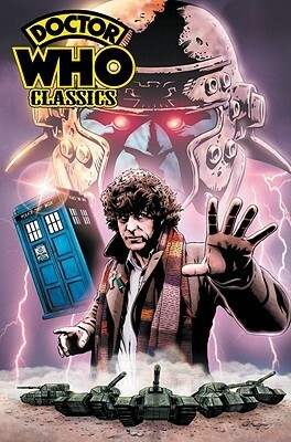 Doctor Who Classics, Vol. 1 by Justin Eisinger, Dez Skinn, Pat Mills, John Wagner, Chris Ryall, Dave Gibbons, Paul Neary